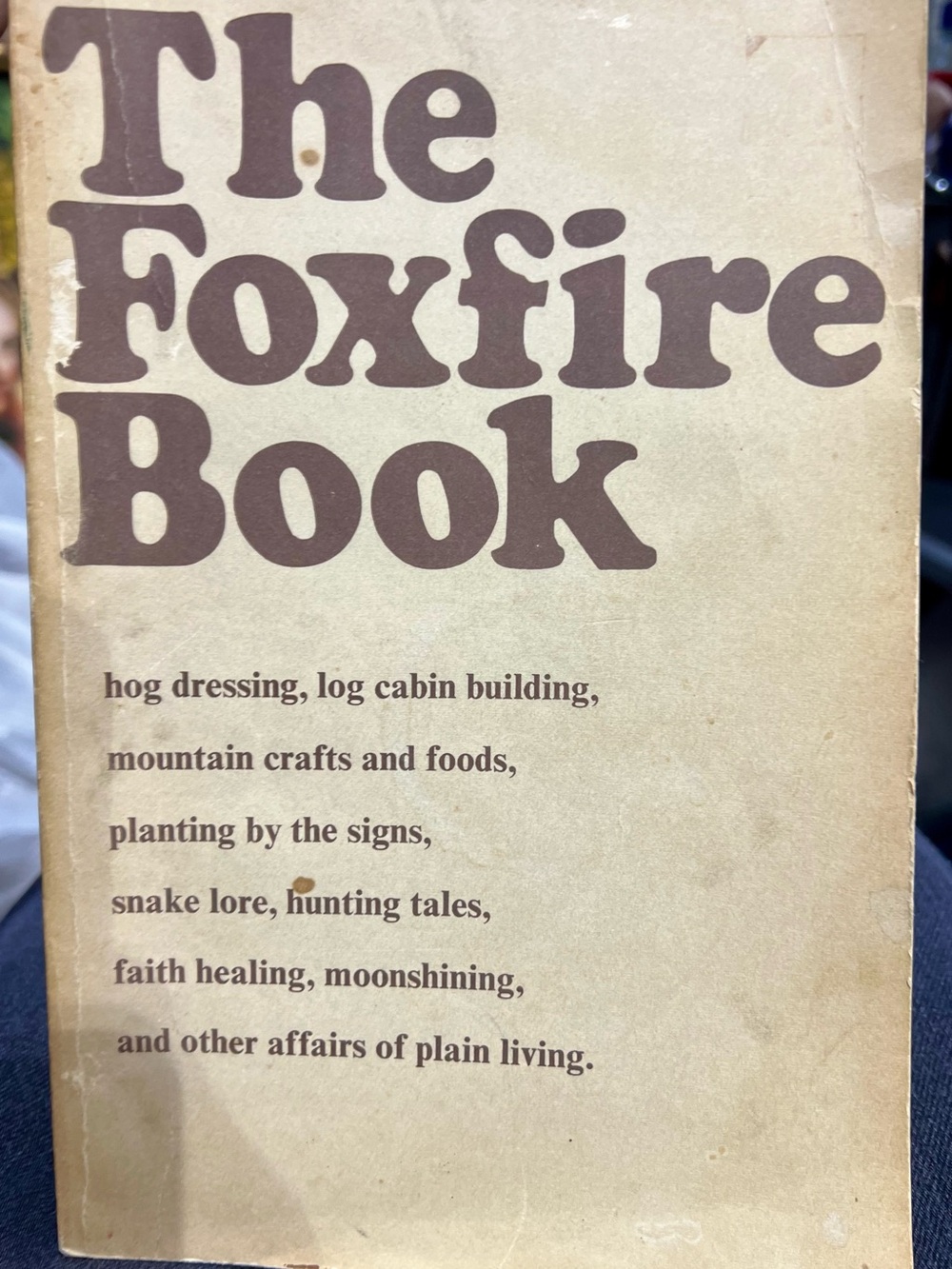The Foxfire Book - 1972 First in Series